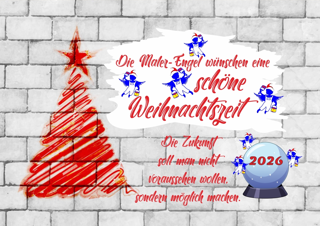 Die Maler-Engel wünschen eine schöne Weihnachtszeit und alles Gute für 2026 Die Maler-Engel wünschen eine schöne Weihnachtszeit und alles Gute für 2026